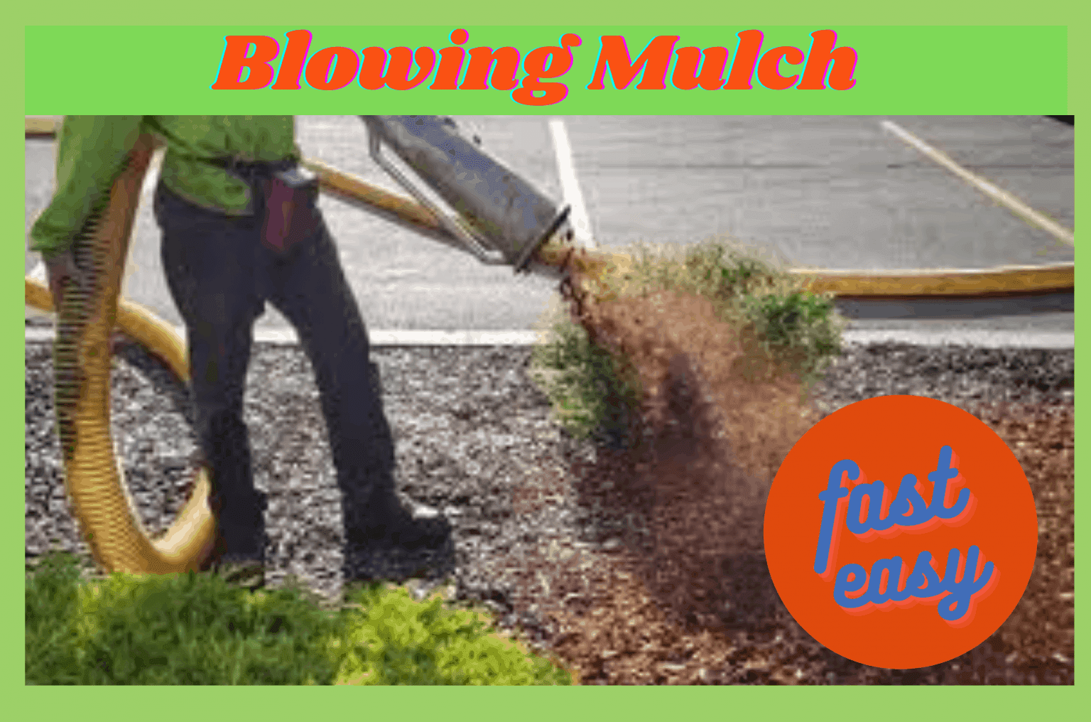 Blowing Mulch Fast and Cheap Free Information Here